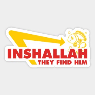 Inshallah They Find Him Sticker